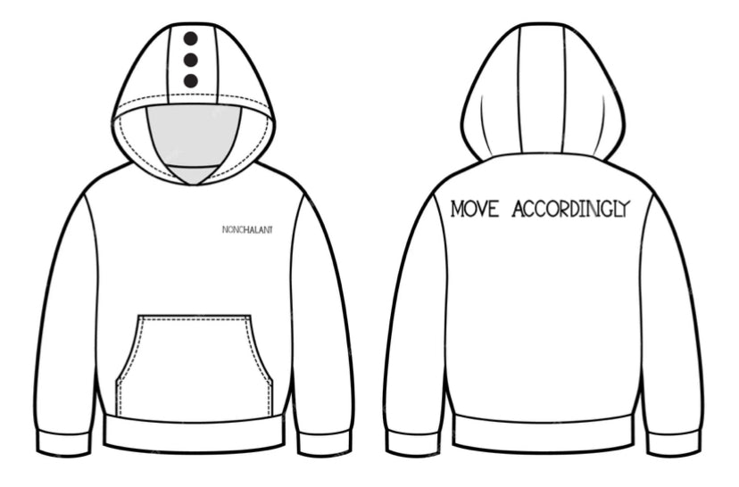 NONCHALANT MOVE ACCORDINGLY HOODIE